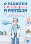 Cover: O Pediatra Instruindo a Fam&iacute;lia - Vila Crescente