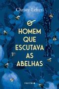 Cover: O homem que escutava as abelhas - Vest&iacute;gio Editora