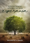 Cover: Revertendo Situa&ccedil;&otilde;es sem Esperan&ccedil;a - Rhema Brasil Publica&ccedil;&otilde;es