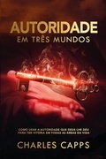 Cover: Autoridade em Tr&ecirc;s Mundos - Rhema Brasil Publica&ccedil;&otilde;es