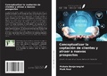 Cover: Conceptualizar la captaci&oacute;n de clientes y atraer a nuevos prospectos - Ediciones Nuestro Conocimiento