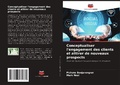 Cover: Conceptualiser l'engagement des clients et attirer de nouveaux prospects - Editions Notre Savoir