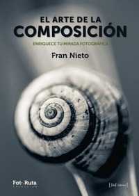 Abbildung von: El arte de la composición Enriquece tu mirada fotográfica - JdeJ Editores