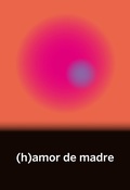 Cover: (h)amor de madre - Continta me tienes