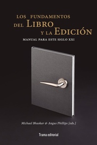 Enlarge image Cover: Los fundamentos del libro y la edición - Trama Editorial