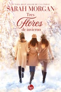 Cover: Tres flores de invierno - Harlequin, una divisi&oacute;n de HarperCollins Ib&eacute;rica, S.A.