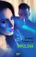 Cover: Impulsiva - Harlequin, una divisi&oacute;n de HarperCollins Ib&eacute;rica, S.A.