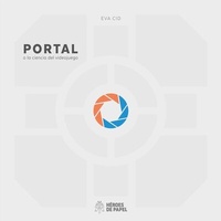 Abbildung von: Portal o la ciencia del videojuego - Héroes de Papel