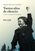 Cover: Tantos a&ntilde;os de silencio - Rayo verde Editorial