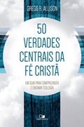 Cover: 50 verdades centrais da f&eacute; crist&atilde; - Vida Nova