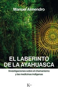 Cover: El laberinto de la ayahuasca - Editorial Kair&oacute;s