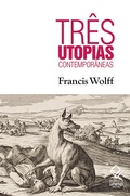 Cover: Tr&ecirc;s utopias contempor&acirc;neas - Editora Unesp