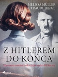 Cover: Z Hitlerem do konca. Wyznania osobistej sekretarki wodza III Rzeszy - Saga Egmont