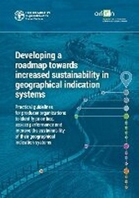 Enlarge image Cover: Developing a roadmap towards increased sustainability in geographical indication systems - Food & Agriculture Organization of the United Nations (FAO)