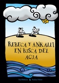 Cover: Rebeca y Ankalli en busca del agua - Lom Ediciones