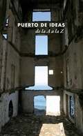 Cover: Puerto de Ideas de la A a la Z - Orjikh editores