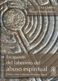 Cover: Escapando del laberinto del abuso espiritual - Ediciones Ucsh