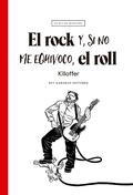 Cover: El rock y, si no me equivoco, el roll - Rey Naranjo Editores