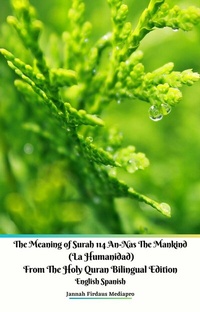 Abbildung von: The Meaning of Surah 114 An-Nas The Mankind  (La Humanidad) From The Holy Quran Bilingual Edition English Spanish - Jannah Firdaus Mediapro Studio