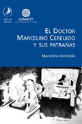 Cover: El Doctor Marcelino Cereijido y sus patra&ntilde;as - Libros del Zorzal