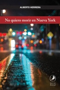Cover: No quiero morir en Nueva York - Libros del Zorzal