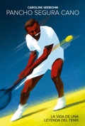 Cover: Pancho Segura Cano: La vida de una leyenda del tenis - Editorial El Fakir