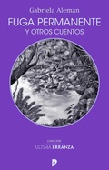 Cover: Fuga permanente y otros cuentos - Pontificia Universidad Cat&oacute;lica del Ecuador
