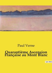 Abbildung von: Quaranti?me Ascension Fran?aise au Mont Blanc - Culturea