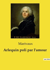Abbildung von: Arlequin poli par l'amour - Culturea