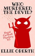 Cover: Who Murdered the Devil? (Who Murdered...?, #5) - Ellie Oberth