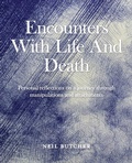 Cover: Encounters with Life and Death - Neil Butcher