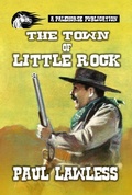 Cover: The Town of Little Rock - Pale Horse Publications