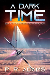 Enlarge image Cover: A Dark Time (The Chronicle of the Final Light, #5) - Promethean Tales