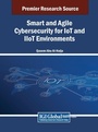 Cover: Smart and Agile Cybersecurity for IoT and IIoT Environments - IGI Global