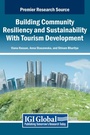 Cover: Building Community Resiliency and Sustainability With Tourism Development - IGI Global