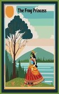 Cover: The Frog Princess - Story to Read LLC