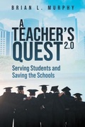 Cover: A Teachers Quest 2.0 Serving Students and Saving the Schools - Primix Publishing