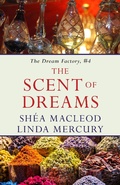 Cover: The Scent of Dreams (The Dream Factory, #4) - Linda Mercury