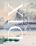 Cover: Otto Dix und die Schweiz - Scheidegger & Spiess