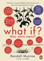 Cover: What if? Was wäre wenn? Jubiläumsausgabe: Wirklich wissenschaftliche Antworten auf absurde hypothetische Fragen - Penguin