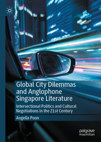 Abbildung von: Global City Dilemmas and Anglophone Singapore Literature - Palgrave Macmillan