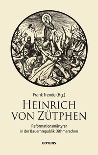 Bild: Heinrich von Zütphen - Boyens Buchverlag GmbH & Co. KG