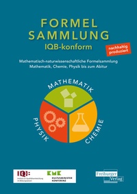 Bild vergrößern Bild: Mathematisch-naturwissenschaftliche Formelsammlung - IQB konform - Freiburger Verlag