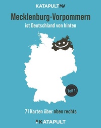 Abbildung von: Mecklenburg-Vorpommern ist Deutschland von hinten - KATAPULT Verlag