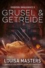 Cover: Grusel und Getreide - Second Chances Verlag