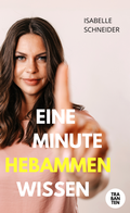 Abbildung von: Eine Minute Hebammenwissen - Trabanten Verlag Berlin