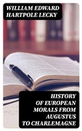 Cover: History of European Morals From Augustus to Charlemagne - DigiCat