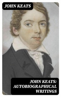 Abbildung von: John Keats: Autobiographical Writings - DigiCat
