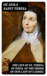 Abbildung von: The Life of St. Teresa of Jesus, of the Order of Our Lady of Carmel - DigiCat