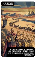 Cover: The Anabasis of Alexander or, The History of the Wars and Conquests of Alexander the Great - DigiCat